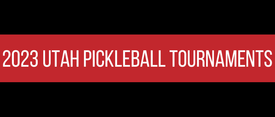 2023 Utah Pickleball Tournaments